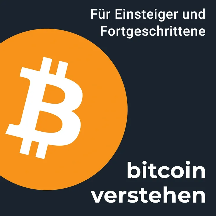 Bitcoin Verstehen Podcast für Einsteiger und Fortgeschrittene Podcast